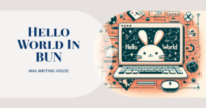 Hello World in Bun || MAK Writing House